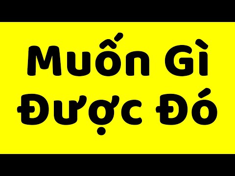 Bí Quyết Muốn Gì Được Đó