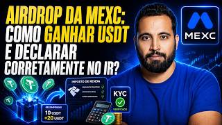 Airdrop da MEXC: como ganhar USDT e declarar corretamente no IR?