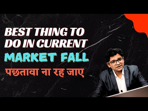 Best Thing to do in Current Market Fall ?