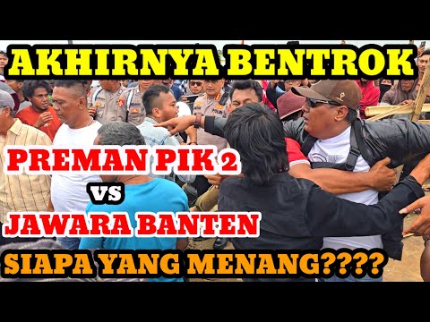 B3RANTEM🔥🔥‼️DETIK-DETIK B3NTR0KAN PREMAN & JAWARA BANTEN DI PROYEK PIK 2. T0LAK PIK 2 DI BANTEN