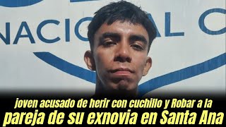 joven acusado de herir con cuchillo y robar a la pareja de su exnovia en Santa Ana