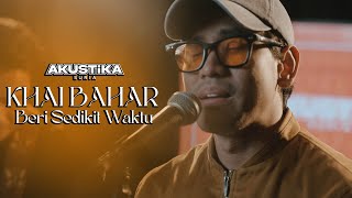 Khai Bahar - Beri sedikit waktu (LIVE) #akustikasuria