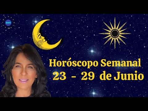 Horóscopo Semanal: 23-29 de Junio