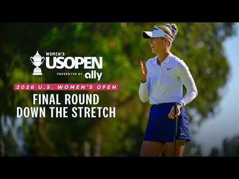 2026 U.S. Women's Open Presented by Ally Highlights: Final Round, Down the Stretch at Riviera