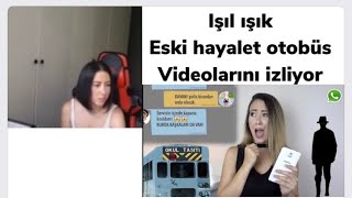 Işıl ışık eski hayalet otobüs videolarını izliyor ( çekiliş kazanan kişi belli oluyor)