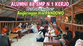 ALUMNI 88 SMP N 1 KERJO//BERBURUKULINER ANGKRINGAN HIK PANDOWO#berburukuliner 