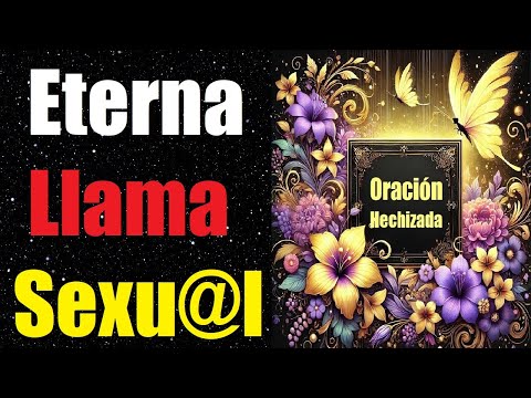 ORACIÓN HECHIZADA DE LA ETERNA LLAMA SEXU@L 🌟 ALTA MAGIA BLANCA