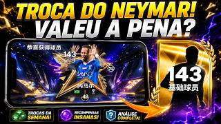 🔥 FIZ A TROCA DO NEYMAR NO FC MOBILE CHINÊS! MELHOR SEMANA DE TROCAS!