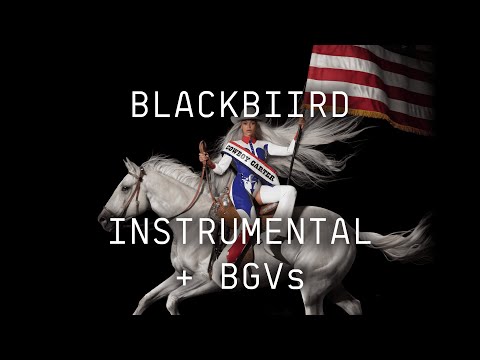 Beyoncé - BLACKBIIRD (INSTRUMENTAL + BACKGROUND VOCALS)
