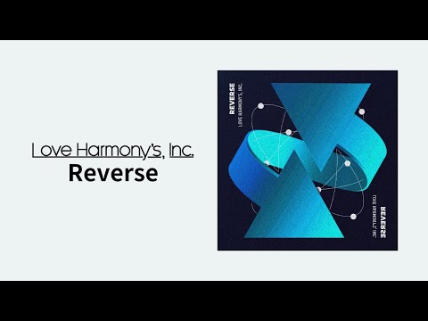 Love Harmony’s, Inc. - Reverse［Official Audio］