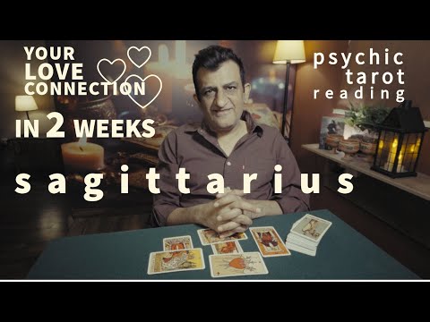 Sagittarius - Your Love Connection IN 2 WEEKS - Tarot Card reading - Psychic Love Tarot