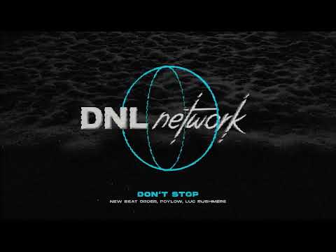 New Beat Order, Poylow, Luc Rushmere - Don't Stop