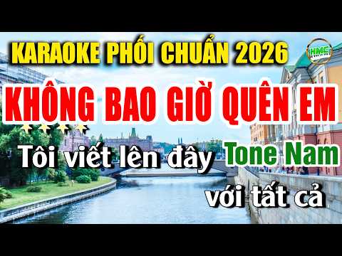 Karaoke Không Bao Giờ Quên Em Beat Nữ Phối Mới 2026 – Beat Chuẩn BOLERO Âm Thanh CỰC HAY VÀ DỄ HÁT