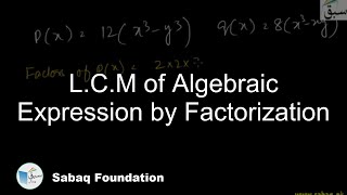 L.C.M of Algebraic Expression by Factorization