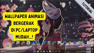 TUTORIAL WALLPAPER ANIMASI DI PC/LAPTOP
