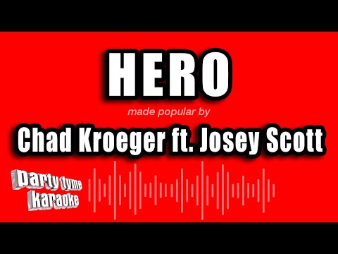 Chad Kroeger ft. Josey Scott – Hero (Karaoke Version)