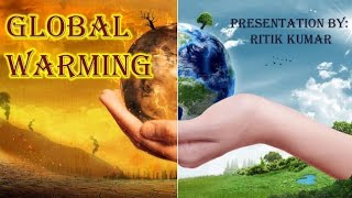 What is global warming? how to prevent from it