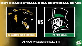 #3 Glenbard North Panthers vs. #2 York Dukes Boys Basketball | IHSA Sectional Semis