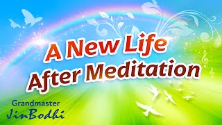 [English Version]  A New Life After Meditation