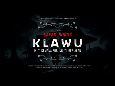 KLAWU - IKUTI KEMANA BURUNG ITU BERJALAN | #CeritaHoror Ep:1988 #LapakHoror