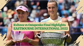 Petra Kvitova vs Jeļena Ostapenko Highlights | Eastbourne International 2022