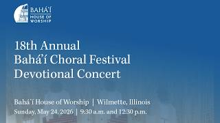 18th Annual Bahá’í Choral Festival Devotional Concert - 2026