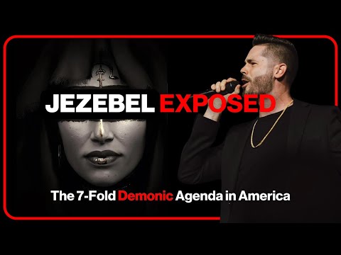 The Spirit of Jezebel Exposed | The 7-Fold Demonic Agenda in America