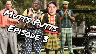 Mutts Putts EP3