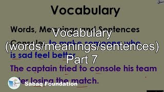 Vocabulary (words/meanings/sentences) Part 7