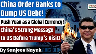 China Order Banks to Dump US Debt! | Push Yuan as a Global Currency! | By Sanjeev Nayak