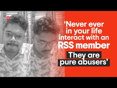 'Never ever in your life interact with an RSS member, They are pure abusers'