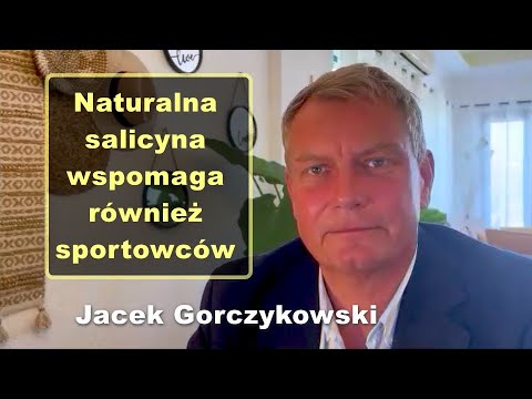 Naturalna salicyna wspomaga również sportowców - Jacek Gorczykowski