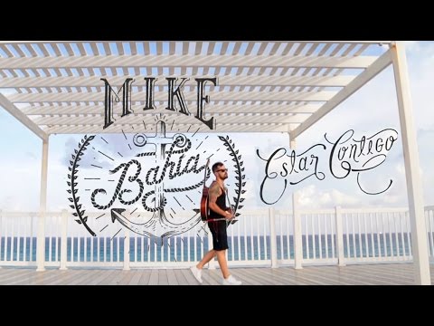 Mike Bahía - Estar Contigo (Video Oficial)
