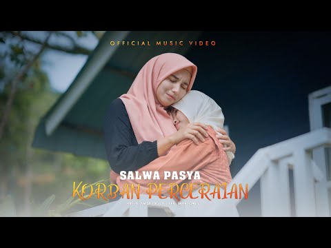 Salwa Pasya - Korban Perceraian ( Official Music Video )