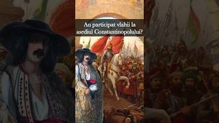 Au participat VLAHII la asediul Constantinopolului? #shorts #istorie #romania #constantinople