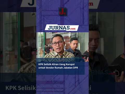 KPK Selisik Aliran Uang Korupsi untuk Vendor Rumah Jabatan DPR