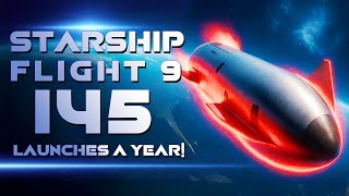 SpaceX Starship Flight 9 - How Pad B and Block 2 Will Enable 145 Launches Per Year?