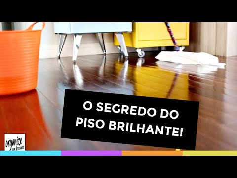 COMO LIMPAR E DEIXAR O PISO DE MADEIRA OU LAMINADO UM BRILHO! | Organize sem Frescuras!