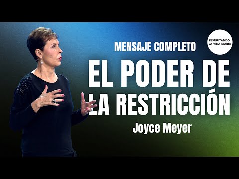 El Poder de la Restricción - Mensaje Completo | Disfrutando La Vida Diaria | Joyce Meyer