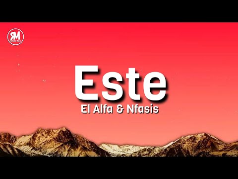 El Alfa & Nfasis - Este (lyrics)