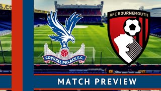 Crystal Palace vs A.F.C. Bournemouth Preview | Team news, predicted line-up & more! | Premier League