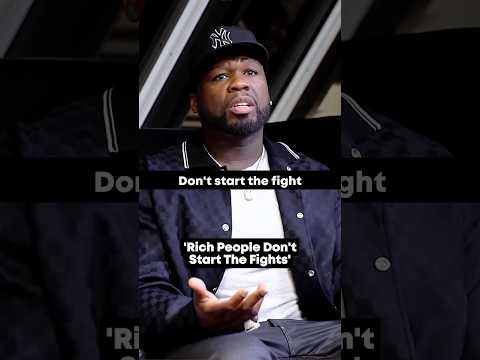 50 Cent: 'Rich People Don't Start The Fights'