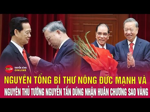 Nguyên Tổng Bí thư Nông Đức Mạnh và nguyên Thủ tướng Nguyễn Tấn Dũng nhận Huân chương Sao vàng