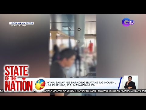 Sa Pinoy Na Sakay Ng Barkong Inatake Ng Houthi Nakauwi Na Sa