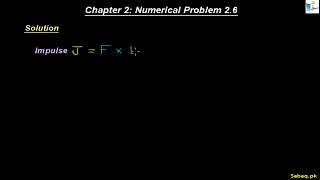 Class 11th | Punjab Board (2025-26) | Chapter 2 | Numerical Problem: 2.6