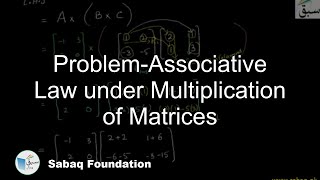 Problem-Associative Law under Multiplication of Matrices