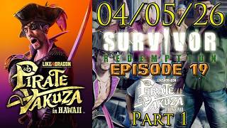 AU Survivor: Redemption E19 | Like a Dragon: Pirate Yakuza in Hawaii - Playthrough Part 1 (04/05/26)