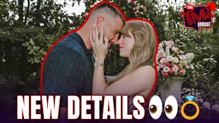 NEW DETAILS on the Travis Kelce, Taylor Swift Engagement! | The TMZ Podcast