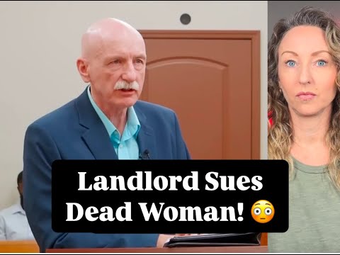 Landlord Sues Dead Woman For Rent!
