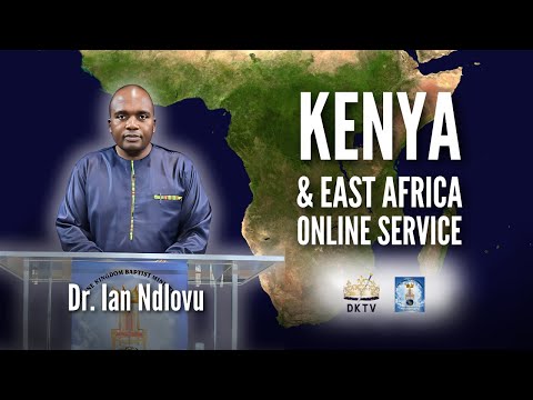 Kenya & East Africa online service with Dr. Ian Ndlovu